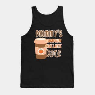 Mommy's Pumpkin Spice Latte Date - Cute Pumpkin Fall Toddler Tank Top